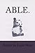 Able.: Everyone is able.