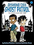 The Haunted House Next Door (Desmond Cole Ghost Patrol, #1) 