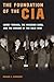 The Foundation of the CIA: Harry Truman, The Missouri Gang, and the Origins of the Cold War (Volume 1)