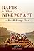 Rafts and Other Rivercraft in Huckleberry Finn by Peter G. Beidler
