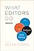 What Editors Do: The Art, C...