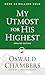My Utmost for His Highest by Oswald Chambers