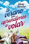 El verano que aprendimos a volar by Silvia Sancho