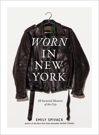 Worn in New York: 68 Sartorial Memoirs of the City (Hardcover)