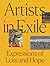 Artists in Exile: Expressions of Loss and Hope