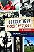 Connecticut Rock ‘n' Roll: ...