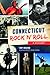 Connecticut Rock ‘n' Roll: A History