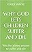 Why GOD allows suffering and death by Roger Sands
