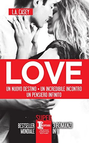 LOVE. Un nuovo destino - Un incredibile incontro - Un pensiero infinito (Italian Edition)
