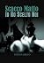 Scacco Matto : Io ho scelto noi (Trilogia degli scacchi Vol. 2) (Italian Edition)