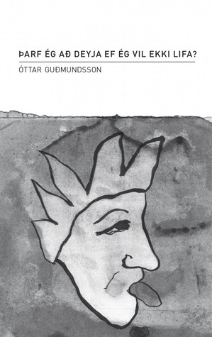 Þarf ég að deyja ef ég vil ekki lifa?