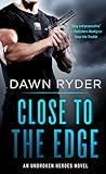 Close to the Edge by Dawn Ryder