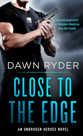 Close to the Edge (Unbroken Heroes, #5)