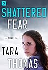 Shattered Fear by Tara Thomas