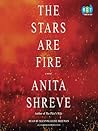 The Stars Are Fire by Anita Shreve