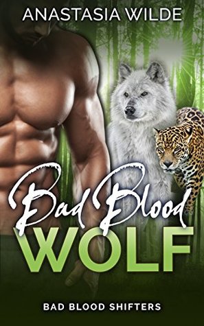 Bad Blood Wolf (Bad Blood Shifters, #2)