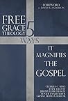 Free Grace Theology: 5 Ways It Magnifies the Gospel