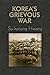 Korea's Grievous War