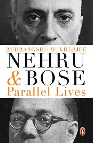 Nehru and Bose: Parallel Lives