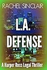 L.A. Defense (Jackson County Legal Thrillers, #5) L.A. Defense (Jackson County Legal Thrillers, #5)