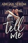 Tell Me by Abigail Strom