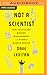 Not a Scientist