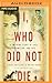 I, Who Did Not Die