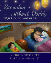 Ramadan without Daddy: Khadija's Story of Love, Courage and Hope