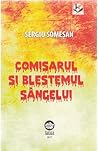 Comisarul și blestemul sângelui by Sergiu Someşan