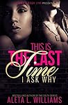 This Is The Last Time I Ask Why (WHY ME? Book 4) This Is The Last Time I Ask Why (WHY ME? Book 4)