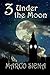 3 Under the Moon