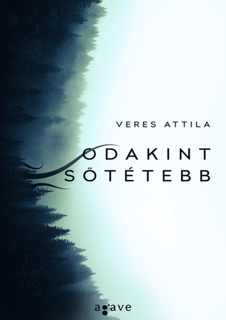 Odakint ​sötétebb
