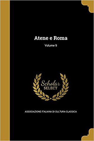 Atene e Roma; Volume 9