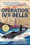 Operation Ivy Bells by Robert G. Williscroft