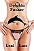 The Dolphin Fucker by Lexi Lust