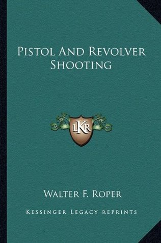 Pistol And Revolver Shooting (Paperback)