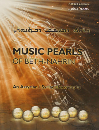 Music Pearls of Beth-Nahrin: An Assyrian /Syriac Discography