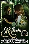 Reflections End: (Reflections Series Book 5)