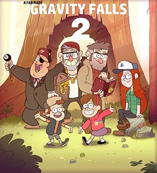 Gravity Falls: The second summer (Gravity Falls Fan-Fiction | A Second Summer Book 1)