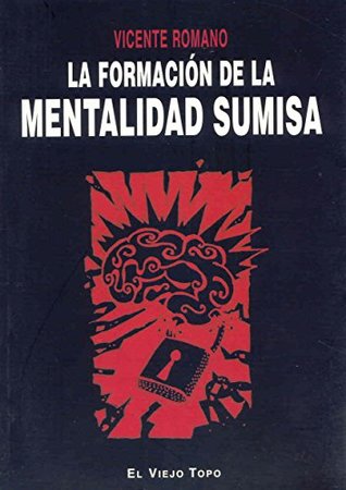 La formación de la mentalidad sumisa (Paperback)
