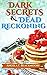 Dark Secrets & Dead Reckoning
