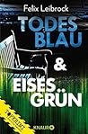 Todesblau & Eisesgrün: Zwei Kriminalromane in einem Band (German Edition)