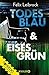 Todesblau & Eisesgrün: Zwei Kriminalromane in einem Band (German Edition)