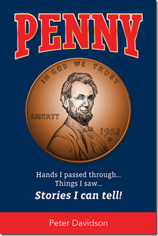 PENNY: Hands I Passed Through... Things I Saw... Stories I Can Tell!