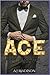Ace by A.J. Madison