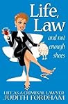 Life, Law and Not Enough Shoes: Life as a Criminal Lawyer