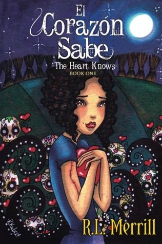 El Corazón Sabe: The Heart Knows