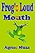 Frog's Loud Mouth