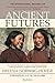 Ancient Futures