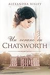 Un verano en Chatsworth by Alexandra Risley